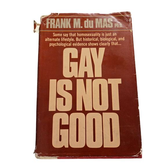Gay is not good by Frank M. du Mas Ph.D. 084074076x Thomas Nelson publishers - Picture 1 of 9